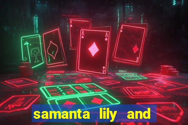 samanta lily and demmy blaze